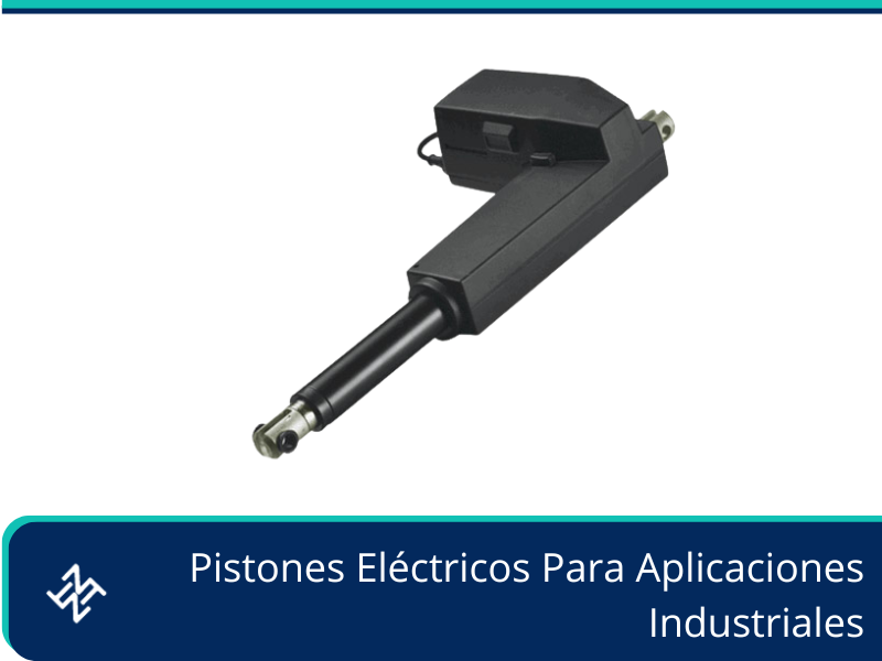 Pistones Eléctricos para aplicaciones industriales